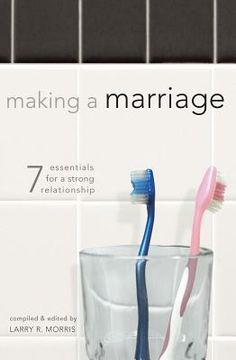 portada making a marriage: 7 essentials for a strong relationship (en Inglés)