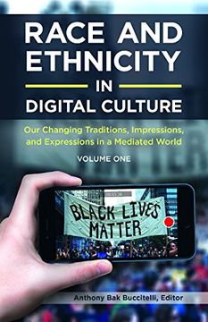 portada Race and Ethnicity in Digital Culture: Our Changing Traditions, Impressions, and Expressions in a Mediated World [2 Volumes] (in English)