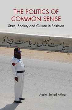 portada The Politics of Common Sense: State, Society and Culture in Pakistan (en Inglés)