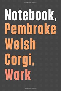 portada Not, Pembroke Welsh Corgi, Work: For Pembroke Welsh Corgi dog Fans 