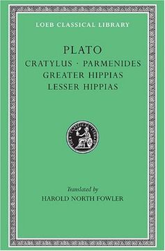 portada Plato: Cratylus. Parmenides. Greater Hippias. Lesser Hippias. (Loeb Classical Library no. 167) (en Inglés)
