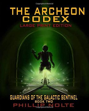 portada The Archeon Codex (Large Print): Guardians of the Galactic Sentinel Book two (en Inglés)