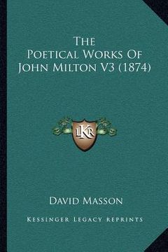 portada the poetical works of john milton v3 (1874) (in English)