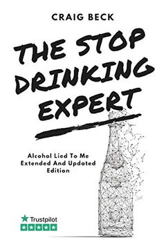 portada The Stop Drinking Expert: Alcohol Lied to me Updated and Extended Edition 