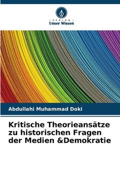 portada Kritische Theorieansätze zu historischen Fragen der Medien &Demokratie (in German)