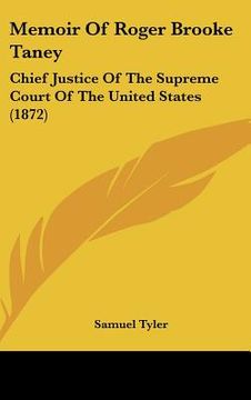 portada memoir of roger brooke taney: chief justice of the supreme court of the united states (1872)
