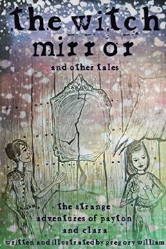 portada The Witch Mirror and Other Tales: The Strange Adventures of Payton and Clara
