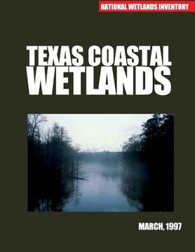 portada Texas Coastal Wetlands: Status and Trends, Mid 1950s to Early 1990s (en Inglés)