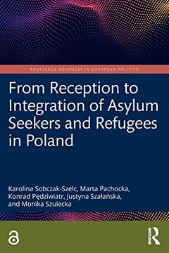 portada From Reception to Integration of Asylum Seekers and Refugees in Poland (Routledge Advances in European Politics) (en Inglés)