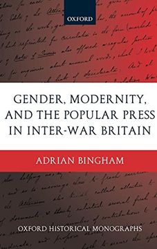 portada Gender, Modernity, and the Popular Press in Inter-War Britain (Oxford Historical Monographs) (in English)