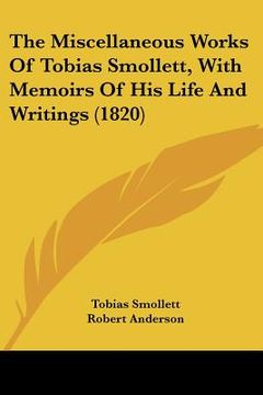 portada the miscellaneous works of tobias smollett, with memoirs of his life and writings (1820) (in English)