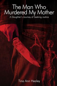 portada The man who Murdered my Mother: A Daughter's Journey of Seeking Justice (en Inglés)