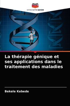 portada La thérapie génique et ses applications dans le traitement des maladies (en Francés)