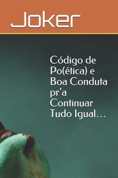 portada Código de Po(ética) e Boa Conduta pr'a Continuar Tudo Igual... (en Portugués)
