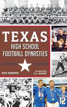 portada Texas High School Football Dynasties (en Inglés)