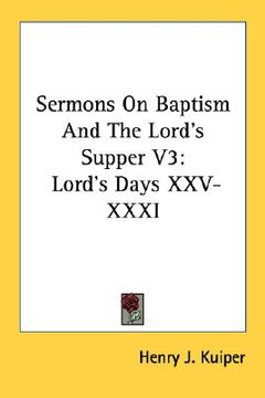 portada sermons on baptism and the lord's supper v3: lord's days xxv-xxxi (in English)