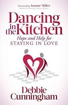 portada Dancing in the Kitchen: Hope and Help for Staying in Love (in English)