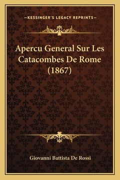 portada Apercu General Sur Les Catacombes De Rome (1867) (en Francés)