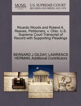 portada ricardo woods and roland a. reaves, petitioners, v. ohio. u.s. supreme court transcript of record with supporting pleadings (en Inglés)