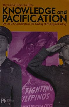 portada Knowledge and Pacification: On the U.S. Conquest and the Writings of Philippine History (en Inglés)
