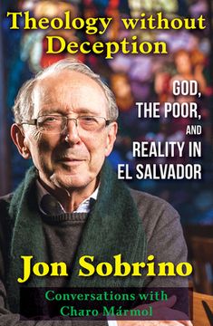 portada Theology Without Deception: God, the Poor, and Reality in El Salvador (en Inglés)