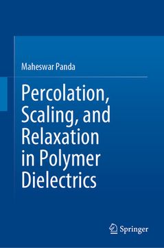 portada Percolation, Scaling, and Relaxation in Polymer Dielectrics (en Inglés)