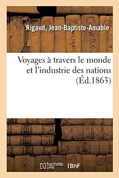 portada Voyages à Travers le Monde et L'industrie des Nations (Histoire) 