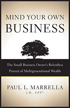 portada Mind Your own Business: The Small Business Owner’S Relentless Pursuit of Multigenerational Wealth (en Inglés)