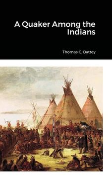 portada A Quaker Among the Indians (en Inglés)