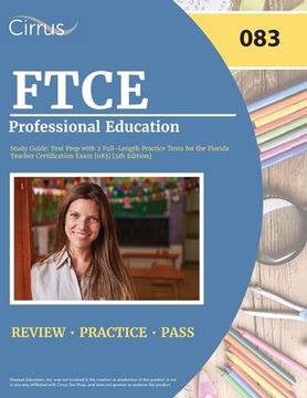 portada FTCE Professional Education Study Guide: Test Prep with 2 Full-Length Practice Tests for the Florida Teacher Certification Exam [083] [5th Edition] (en Inglés)