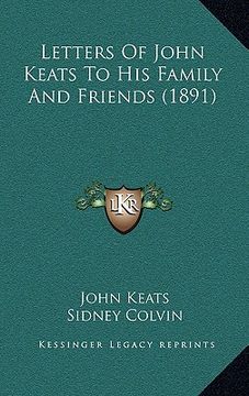 portada letters of john keats to his family and friends (1891) (en Inglés)