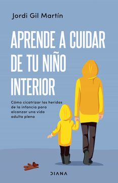 portada Aprende a Cuidar de tu Niño Interior - Jordi Gil Martin - Libro Físico