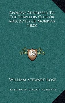 portada apology addressed to the travelers club or anecdotes of monkeys (1825) (en Inglés)