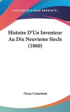 portada Histoire D'Un Inventeur Au Dix Neuvieme Siecle (1860) (en Francés)