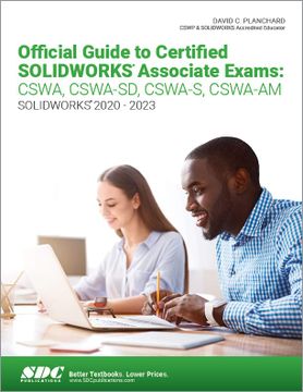portada Official Guide to Certified Solidworks Associate Exams: Cswa, Cswa-Sd, Cswa-S, Cswa-Am (Solidworks 2020 - 2023) (en Inglés)