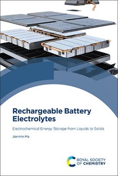 portada Rechargeable Battery Electrolytes: Electrochemical Energy Storage from Liquids to Solids (en Inglés)