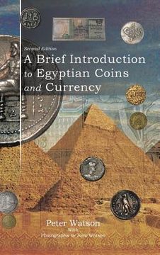 portada A Brief Introduction to Egyptian Coins and Currency: Second Edition (in English)