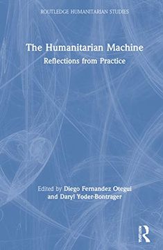portada The Humanitarian Machine: Reflections From Practice (Routledge Humanitarian Studies) (en Inglés)
