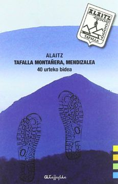 portada Alaitz - Tafalla Montañera, Mendizalea - 40 Urteko Bidea (+Dvd) (in Basque)