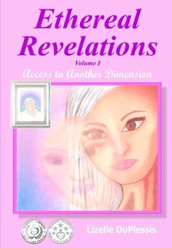portada Ethereal Revelations - Volume I: Access to Another Dimension (in English)