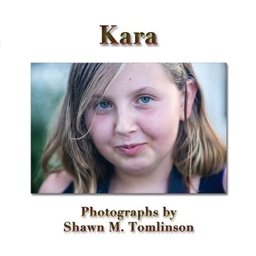 portada Kara: Photographs by Shawn M. Tomlinson (en Inglés)