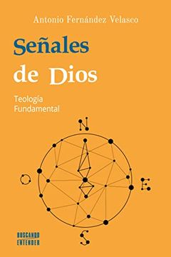 portada Señales de Dios. Teología Fundamental: 5 (Buscando Entender) (in Spanish)