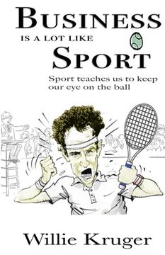 portada Business is a lot like Sport: Sport teaches us to keep our eye on the ball 
