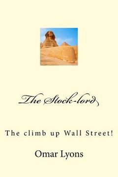 portada The Stock-lord: The climb up Wall Street! (en Inglés)