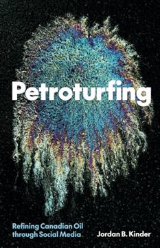 portada Petroturfing: Refining Canadian Oil Through Social Media (en Inglés)