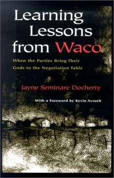 portada Learning Lessons From Waco: When the Parties Bring Their Gods to the Negotiation Table (en Inglés)