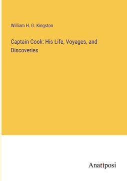 portada Captain Cook: His Life, Voyages, and Discoveries (en Inglés)