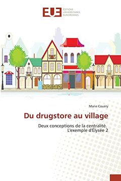 portada Du drugstore au village: Deux conceptions de la centralité. L'exemple d'Élysée 2 (Omn.Univ.Europ.) (French Edition)