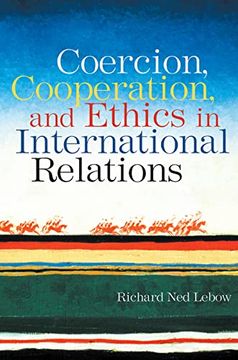 portada Coercion, Cooperation, and Ethics in International Relations (en Inglés)