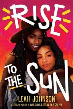 portada Rise to the Sun: From the Bestselling Author of you Should see me in a Crown 